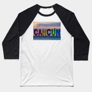 Cancun Mexico The Cancun Sign at Sunrise MX Baseball T-Shirt